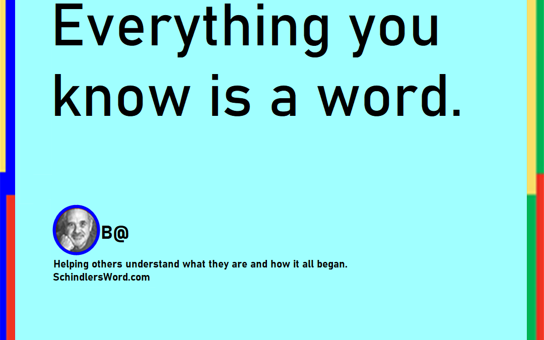 Everything you know is a word