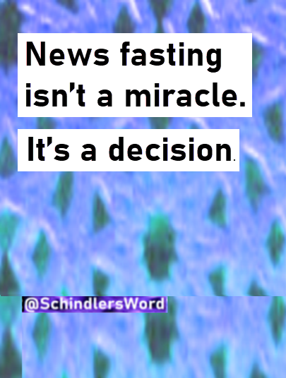 News fasting isn’t a miracle. It’s a decision.